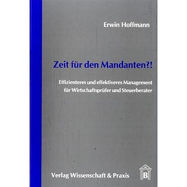 Zeit für den Mandanten?!, Erwin Hoffmann