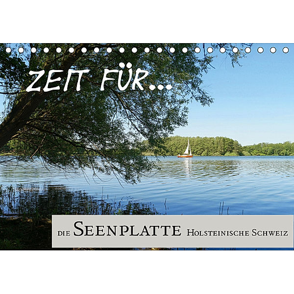Zeit für... die Seenplatte Holsteinische Schweiz (Tischkalender 2019 DIN A5 quer), Cora Klick