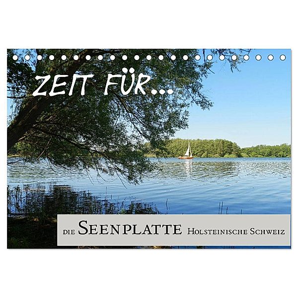 Zeit für... die Seenplatte Holsteinische Schweiz (Tischkalender 2024 DIN A5 quer), CALVENDO Monatskalender, Cora Klick