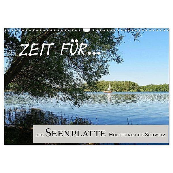 Zeit für... die Seenplatte Holsteinische Schweiz (Wandkalender 2024 DIN A3 quer), CALVENDO Monatskalender, Cora Klick