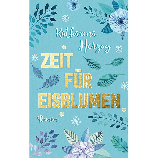 Zeit für Eisblumen / Sternschnuppenreihe Bd.2, Katharina Herzog, Katrin Koppold