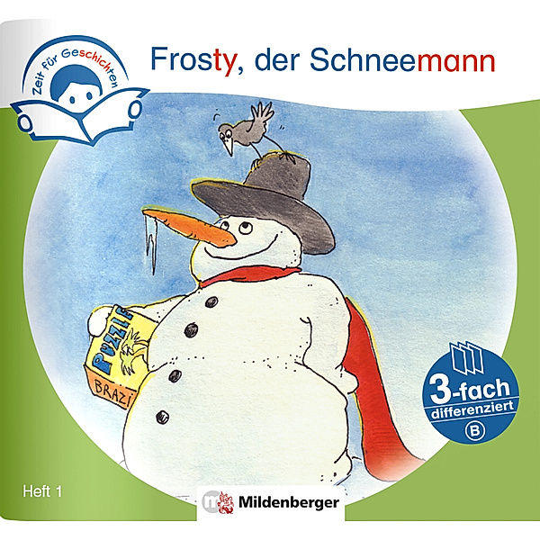 Zeit für Geschichten - 3-fach differenziert, Heft 1: Frosty, der Schneemann - B, Bettina Erdmann