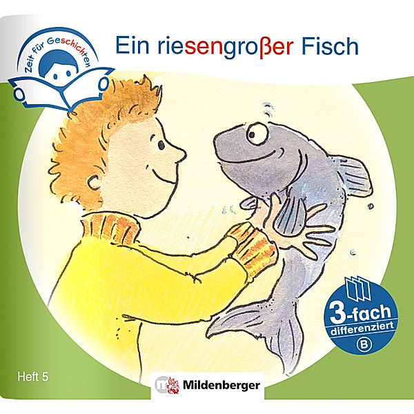 Zeit für Geschichten - 3-fach differenziert, Heft 5: Ein riesengrosser Fisch - A, Bettina Erdmann