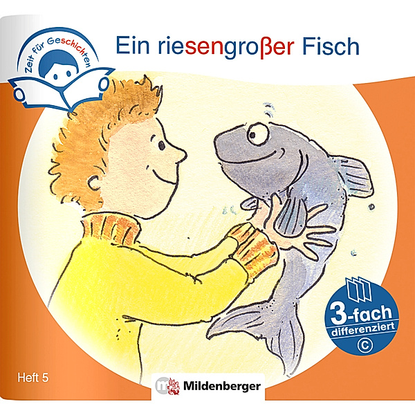 Zeit für Geschichten - 3-fach differenziert, Heft 5: Ein riesengrosser Fisch - C, Bettina Erdmann