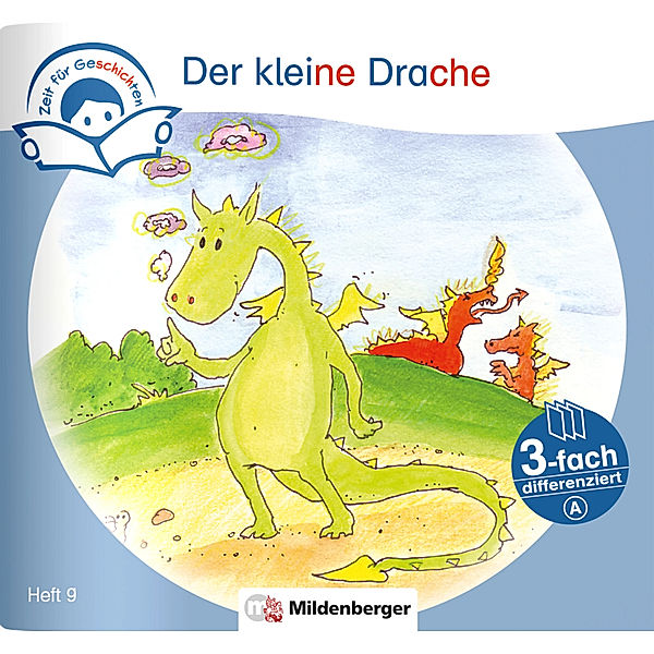 Zeit für Geschichten - 3-fach differenziert, Heft 9: Der kleine Drache - A, Bettina Erdmann