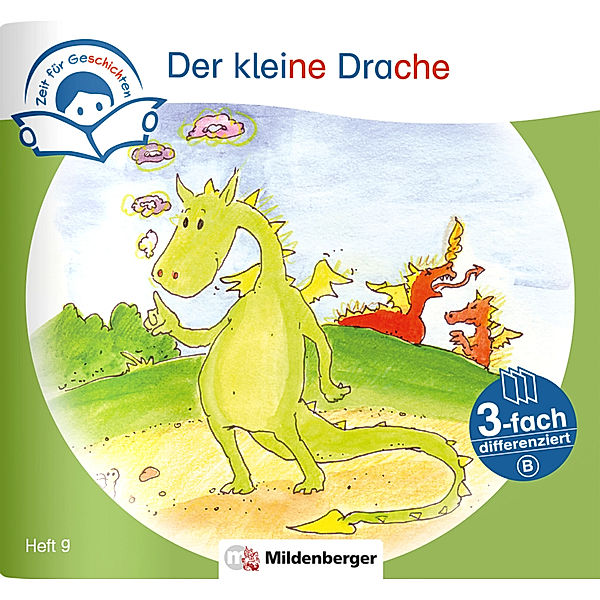 Zeit für Geschichten - 3-fach differenziert, Heft 9: Der kleine Drache - B, Bettina Erdmann