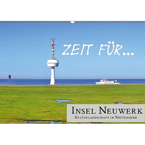 Zeit für... Insel Neuwerk - Kulturlandschaft im Wattenmeer (Wandkalender 2018 DIN A2 quer), Cora Klick