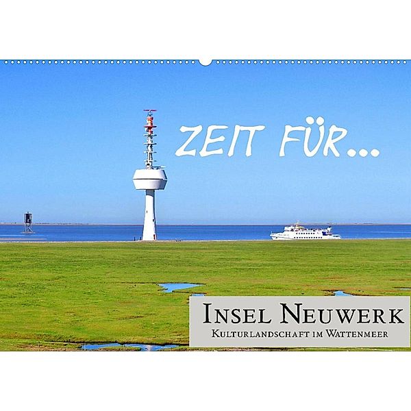 Zeit für... Insel Neuwerk - Kulturlandschaft im Wattenmeer (Wandkalender 2023 DIN A2 quer), Cora Klick