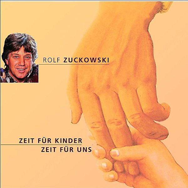 Zeit für Kinder - Zeit für uns, Rolf Zuckowski