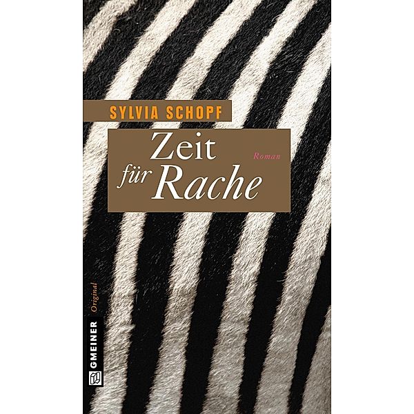 Zeit für Rache / Frauenromane im GMEINER-Verlag, Sylvia Schopf