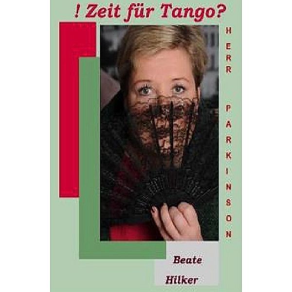 Zeit für Tango Herr Parkinson?, Beate Hilker