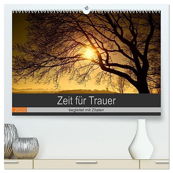 Zeit für Trauer - begleitet mit Zitaten (hochwertiger Premium Wandkalender 2025 DIN A2 quer), Kunstdruck in Hochglanz, Calvendo, Susan Michel