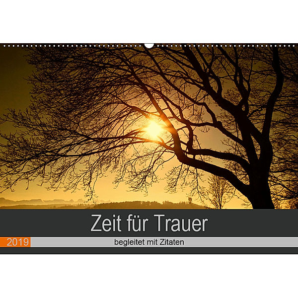 Zeit für Trauer - begleitet mit Zitaten (Wandkalender 2019 DIN A2 quer), Susan Michel