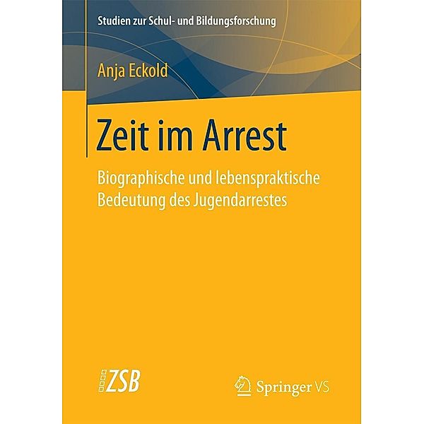 Zeit im Arrest / Studien zur Schul- und Bildungsforschung Bd.71, Anja Eckold