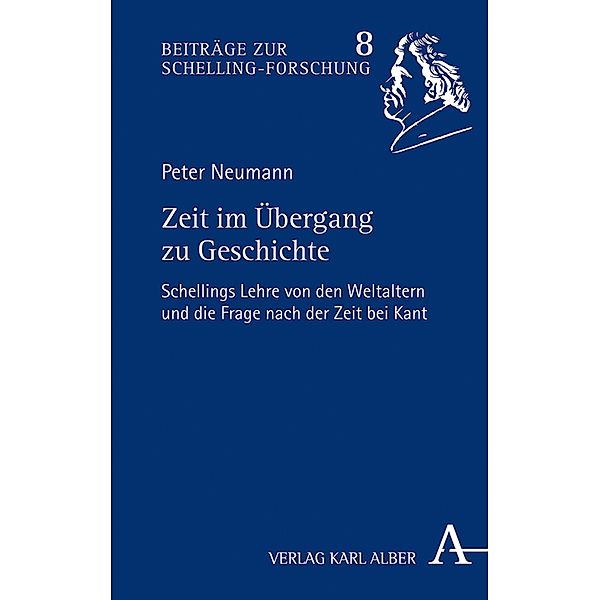 Zeit im Übergang zu Geschichte / Beiträge zur Schelling-Forschung Bd.8, Peter Neumann