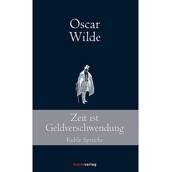 Zeit ist Geldverschwendung / Klassiker der Weltliteratur, Oscar Wilde