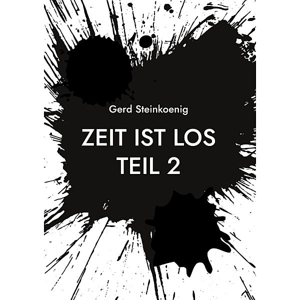 Zeit ist los Teil 2, Gerd Steinkoenig