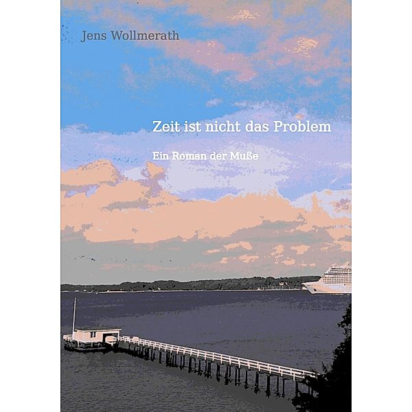 Zeit ist nicht das Problem, Jens Wollmerath