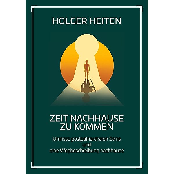 Zeit nachhause zu kommen / Circles for future Bd.4, Holger Heiten