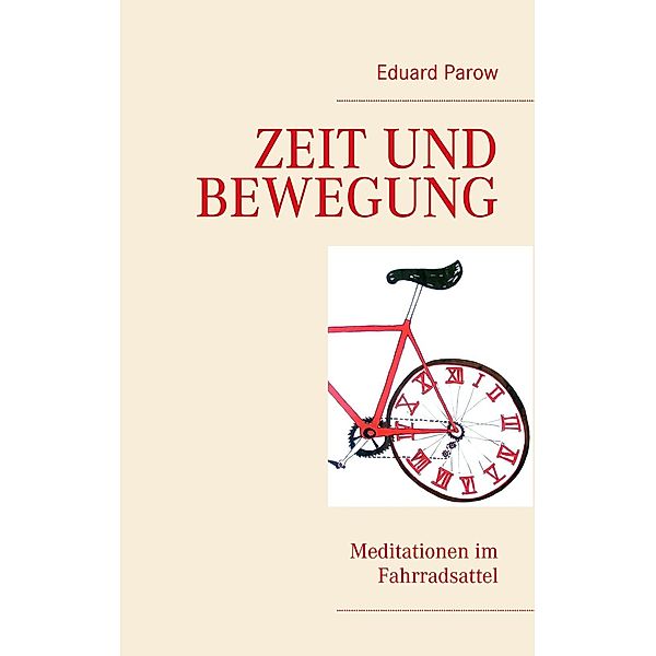 Zeit und Bewegung, Eduard Parow