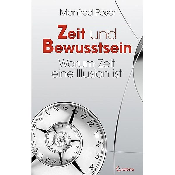 Zeit und Bewusstsein, Manfred Poser