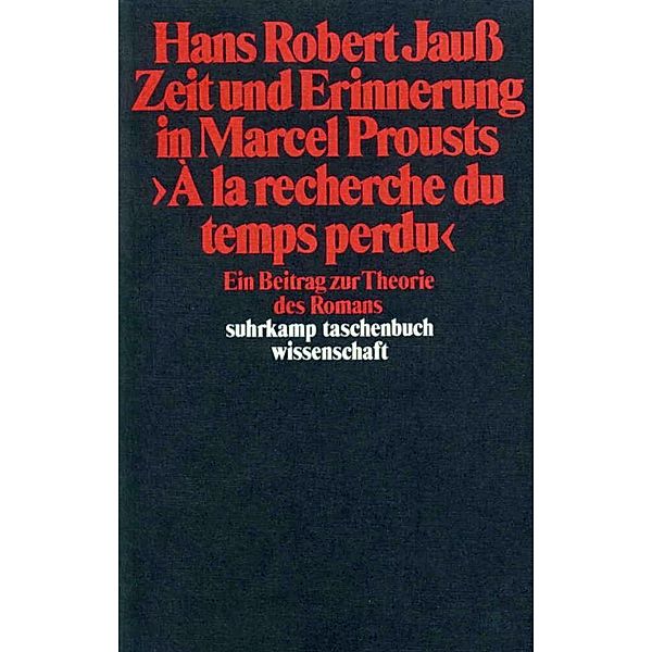 Zeit und Erinnerung in Marcel Prousts »A la recherche du temps perdu«, Hans Robert Jauss