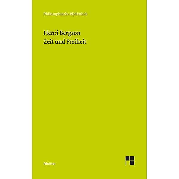 Zeit und Freiheit / Philosophische Bibliothek Bd.632, Henri Bergson