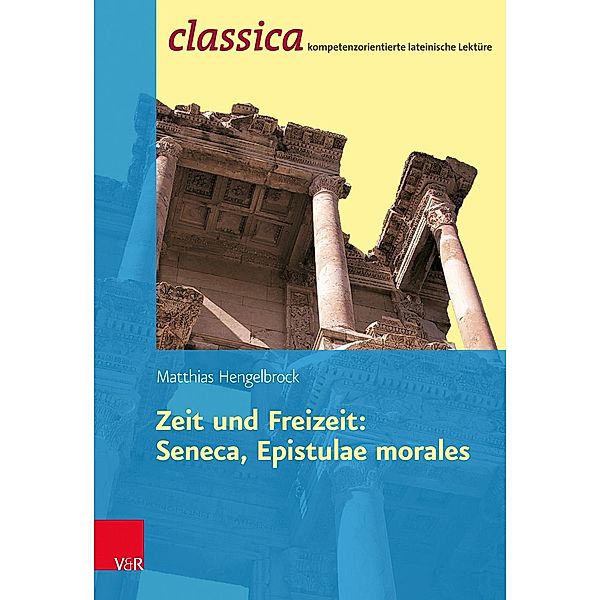 Zeit und Freizeit: Seneca, Epistulae morales, Matthias Hengelbrock