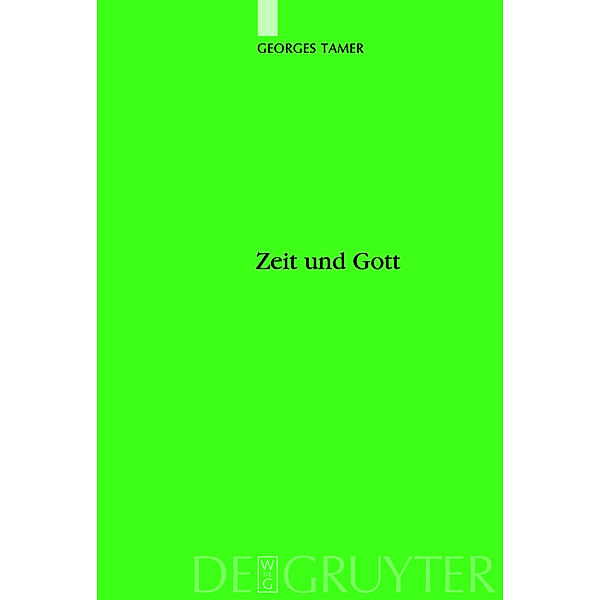 Zeit und Gott / Studien zur Geschichte und Kultur des islamischen Orients Bd.N.F. 20, Georges Tamer
