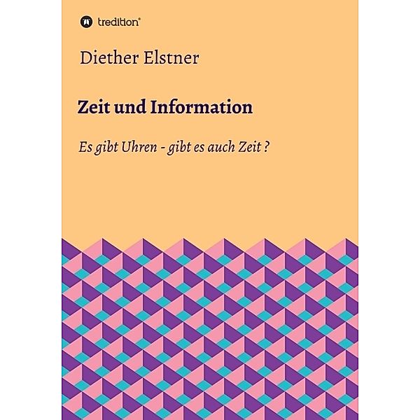 Zeit und Information, Diether Elstner