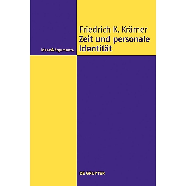 Zeit und personale Identität / Ideen & Argumente, Friedrich Karl Krämer