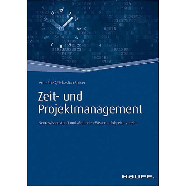 Zeit- und Projektmanagement - inkl. Arbeitshilfen online / Haufe Fachbuch, Arne Prieß, Sebastian Spörer
