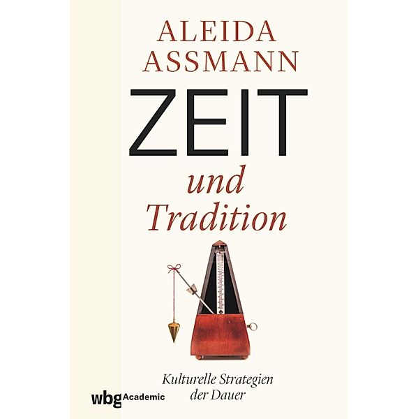 Zeit und Tradition, Aleida Assmann