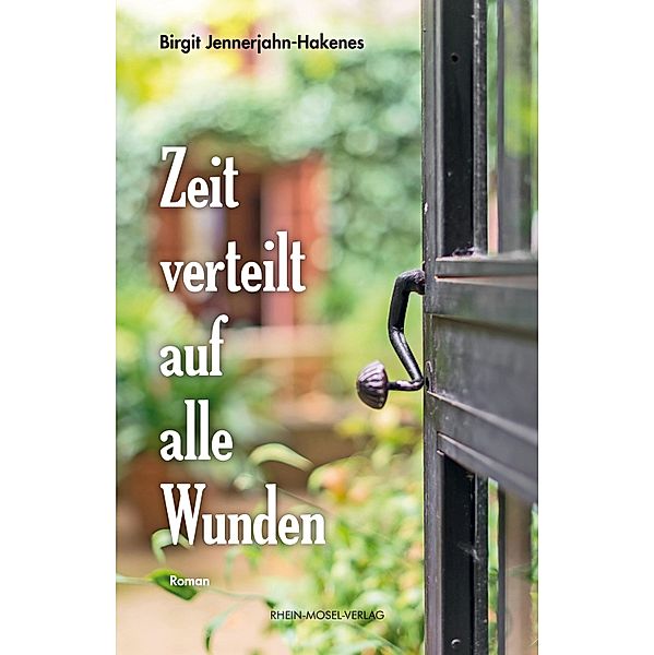 Zeit verteilt auf alle Wunden, Birgit Jennerjahn-Hakenes