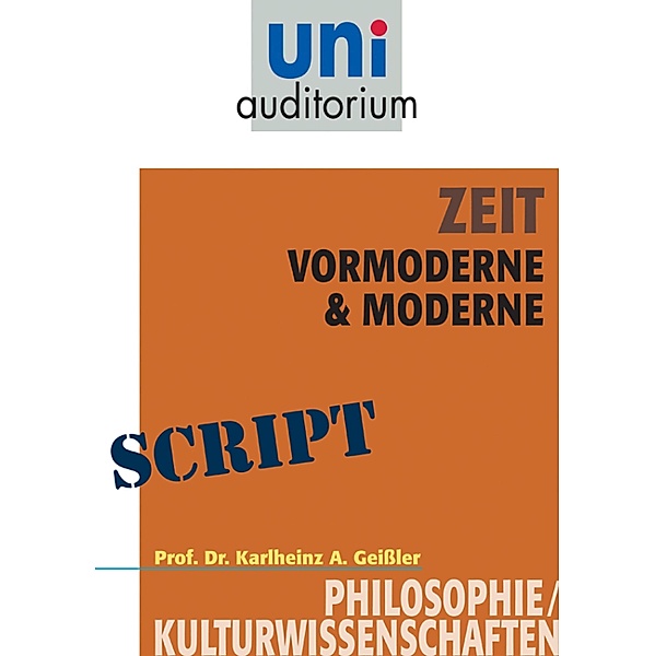 Zeit - Vormoderne & Moderne, Karlheinz A. Geißler