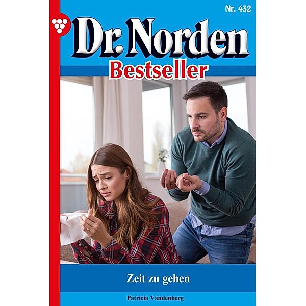 Zeit zu gehen / Dr. Norden Bestseller Bd.432, Patricia Vandenberg