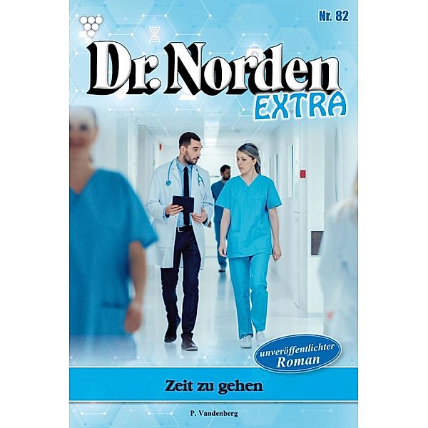 Zeit zu gehen / Dr. Norden Extra Bd.82, Patricia Vandenberg