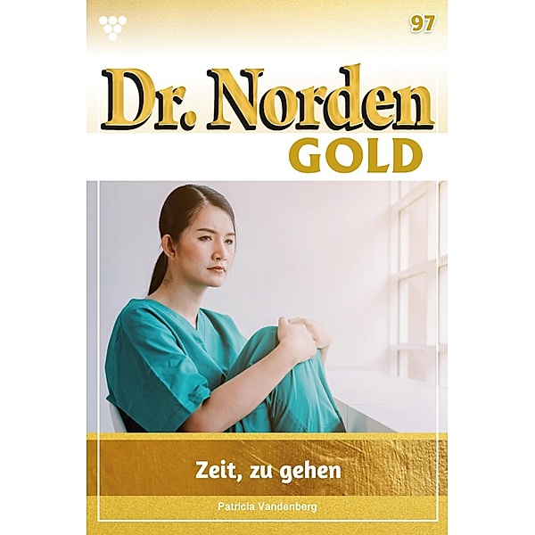 Zeit zu gehen / Dr. Norden Gold Bd.97, Patricia Vandenberg