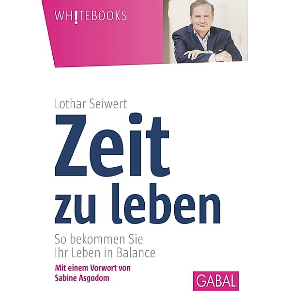 Zeit zu leben / Whitebooks, Lothar Seiwert