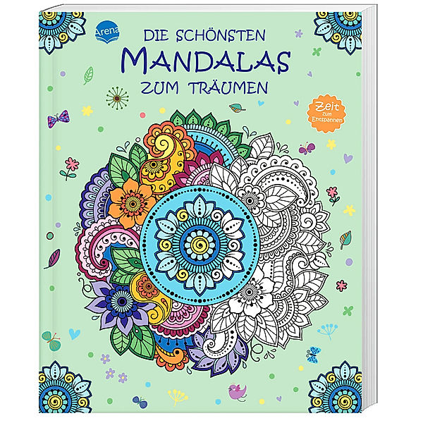 Zeit zum Entspannen. Die schönsten Mandalas zum Träumen, Arcturus