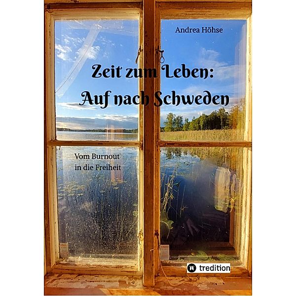 Zeit zum Leben: Auf nach Schweden, Andrea Höhse