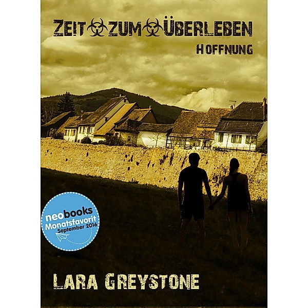 Zeit zum Überleben - Hoffnung, Lara Greystone