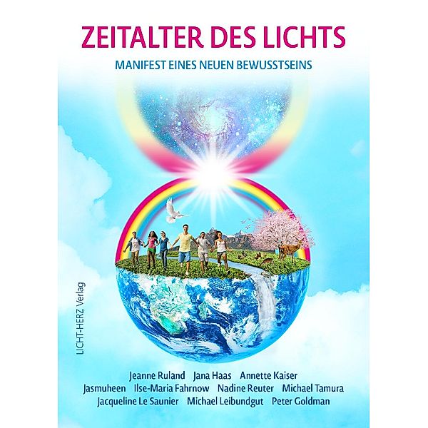 Zeitalter des Lichts, Jeanne Ruland, Jana Haas, Annette Kaiser, Jasmuheen, Ilse-Maria Fahrnow, Jacqueline Le Saunier, Michael Tamura, Michael Leibundgut, Nadine Reuter, Peter Goldman