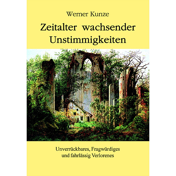 Zeitalter wachsender Unstimmigkeiten, Werner Kunze