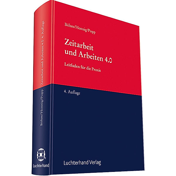 Zeitarbeit und Arbeiten 4.0, Wolfgang Böhm, Jörg Hennig, Cornelius Popp