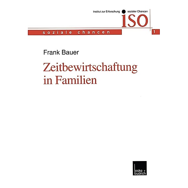 Zeitbewirtschaftung in Familien / Soziale Chancen Bd.1, Frank Bauer