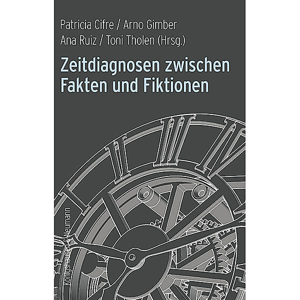 Zeitdiagnosen zwischen Fakten und Fiktionen, Patricia Cifre, Arno Gimber, Ana Ruiz