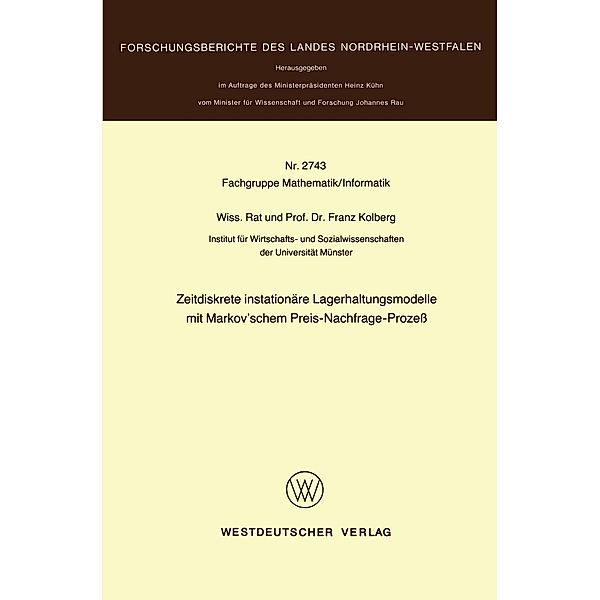 Zeitdiskrete instationäre Lagerhaltungsmodelle mit Markov'schem Preis-Nachfrage-Prozeß / Forschungsberichte des Landes Nordrhein-Westfalen Bd.2743, Franz Kolberg
