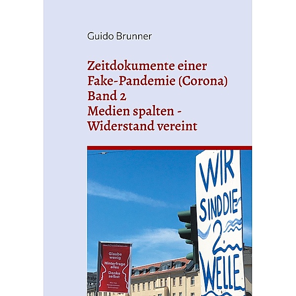 Zeitdokumente einer Fake-Pandemie (Corona) / Zeitdokumente einer Fake-Pandemie (Corona) Bd.2, Guido Brunner