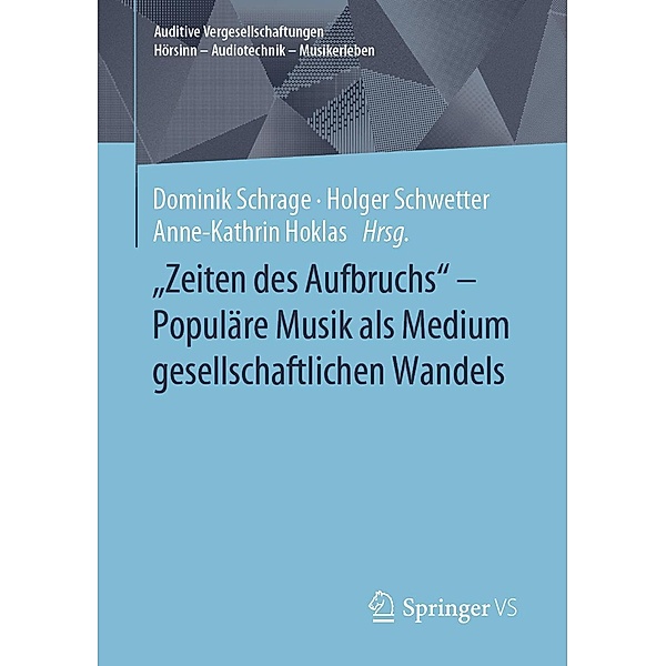Zeiten des Aufbruchs - Populäre Musik als Medium gesellschaftlichen Wandels / Auditive Vergesellschaftungen Hörsinn - Audiotechnik - Musikerleben